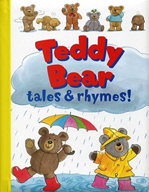 Elliot, Rachel. Teddy Bear Tales & Rhymes. Anness Publishing, 2016.