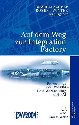 Winter, Robert / Joachim Schelp (Hrsg.). Auf dem Weg zur Integration Factory - Proceedings der DW2004 - Data Warehousing und EAI. Physica-Verlag HD, 2004.