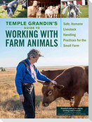 Temple Grandin's Guide to Working with Farm Animals