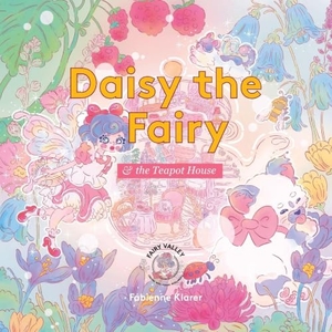 Klarer. Daisy the Fairy and the Teapot House. Fairy Valley, 2026.