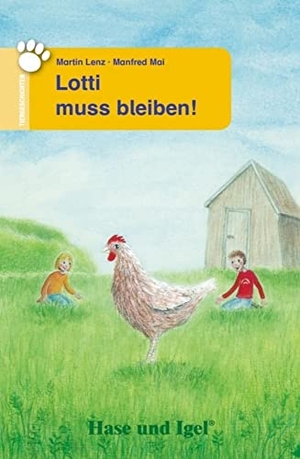 Lenz, Martin / Manfred Mai. Lotti muss bleiben! Schulausgabe. Hase und Igel Verlag GmbH, 2021.