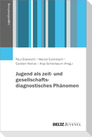 Jugend als zeit- und gesellschaftsdiagnostisches Phänomen
