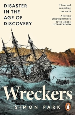 Park, Simon. Wreckers - Disaster in the Age of Discovery. Penguin Books Ltd (UK), 2026.