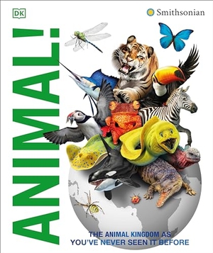 Dk / John Woodward. Knowledge Encyclopedia Animal! - The Animal Kingdom as You've Never Seen It Before. DK Publishing (Dorling Kindersley), 2016.