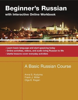 Kudyma, Anna / Miller, Frank et al. Beginner's Russian with Interactive Online Workbook. Hippocrene Books, 2015.