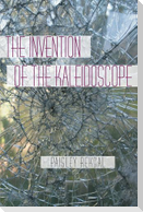 The Invention of the Kaleidoscope