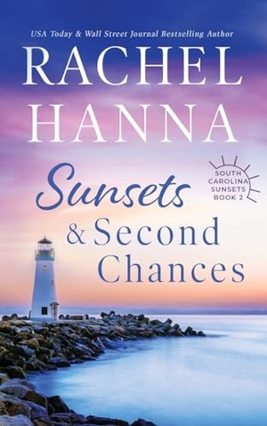 Hanna, Rachel. Sunsets & Second Chances. Rachel Hanna, 2020.