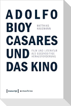 Adolfo Bioy Casares und das Kino