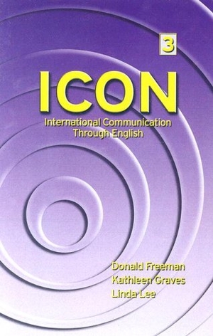 Freeman, Donald / Graves, Kathleen et al. ICON - International Communication Through English Level 3. McGraw-Hill Companies, 2005.