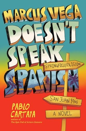 Cartaya, Pablo. Marcus Vega Doesn't Speak Spanish. Penguin Young Readers Group, 2018.