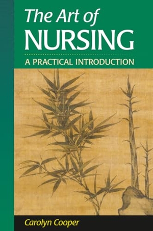 Cooper. The Art of Nursing. Elsevier Inc, 2000.