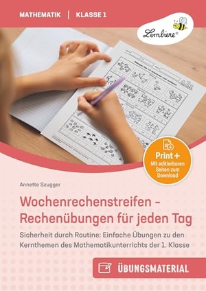 Szugger, Annette. Wochenrechenstreifen - Rechenübungen für jeden Tag - Sicherheit durch Routine: Einfache Übungen zu den Kernthemen des Mathematikunterrichts der 1. Klasse. Lernbiene Verlag i.d. AAP, 2025.
