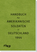 Pocket Guide to Germany - Handbuch für amerikanische Soldaten in Deutschland 1944