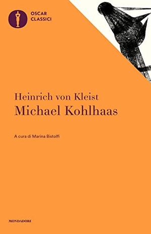 Kleist, Heinrich von. Michael Kohlhaas. Mondadori, 2021.