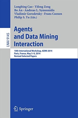 Cao, Longbing / Yifeng Zeng et al (Hrsg.). Agents and Data Mining Interaction - 10th International Workshop, ADMI 2014, Paris, France, May 5-9, 2014, Revised Selected Papers. Springer International Publishing, 2015.