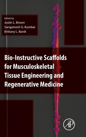 Brown, Justin / Kumbar, Sangamesh et al. Bio-Instructive Scaffolds for Musculoskeletal Tissue Engineering and Regenerative Medicine. Elsevier Inc, 2016.