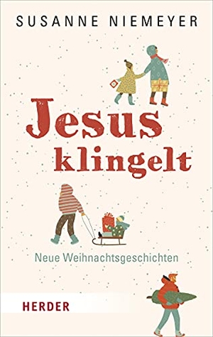 Niemeyer, Susanne. Jesus klingelt - Neue Weihnachtsgeschichten. Herder Verlag GmbH, 2019.