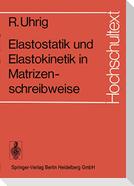 Elastostatik und Elastokinetik in Matrizenschreibweise