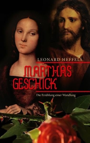 Heffels, Leonard. Marthas Geschick - Die Erzählung einer Wandlung. TWENTYSIX, 2016.