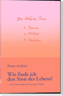 Wie finde ich den Sinn des Lebens?
