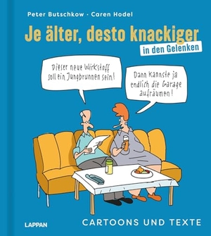 Butschkow, Peter / Caren Hodel. Je älter, desto knackiger ... in den Gelenken - Cartoons und Texte | Lustiges Geschenkbuch über das Älterwerden - für alle ab 50. Lappan Verlag, 2026.