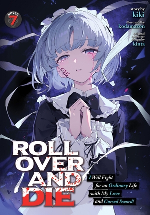 Kiki. Roll Over and Die: I Will Fight for an Ordinary Life with My Love and Cursed Sword! (Light Novel) Vol. 7. Seven Seas Entertainment, 2026.