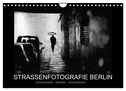 Strassenfotografie Berlin. schwarz/weiß - abstrakt - minimalistisch (Wandkalender 2024 DIN A4 quer), CALVENDO Monatskalender