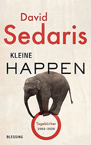 Sedaris, David. Kleine Happen - Tagebücher 2003 - 2020. Blessing Karl Verlag, 2023.