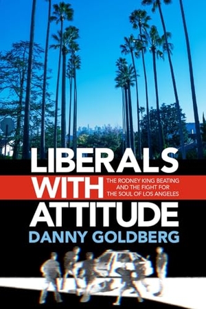 Goldberg, Danny. Liberals with Attitude - The Rodney King Beating and the Fight for the Soul of Los Angeles. Akashic Books, Ltd., 2025.