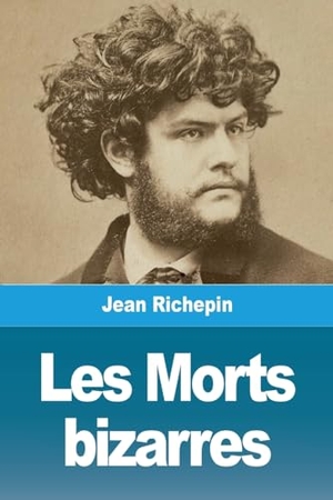 Richepin, Jean. Les Morts bizarres. Prodinnova, 2024.