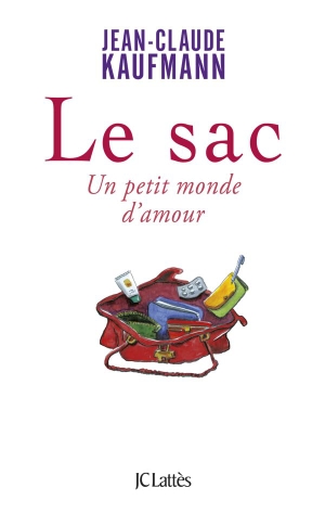 Kaufmann, Jean-Claude. Le sac. Editions Jc Lattes, 2024.