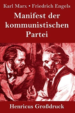 Marx, Karl / Friedrich Engels. Manifest der kommunistischen Partei (Großdruck). Henricus, 2019.