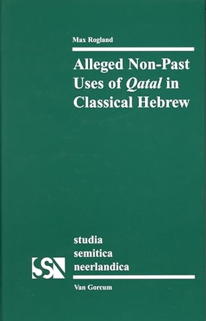Rogland. Alleged Non-Past Uses of Qatal in Classical Hebrew. Brill, 2003.