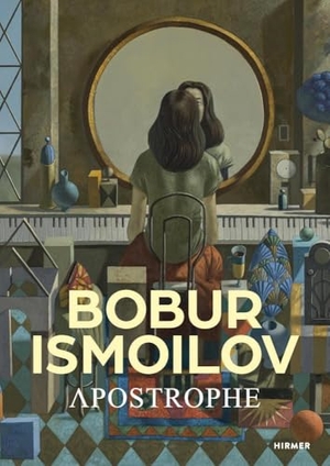 Kudratov, Manuchehr (Hrsg.). Bobur Ismoilov - Apostrophe. Hirmer Verlag GmbH, 2025.