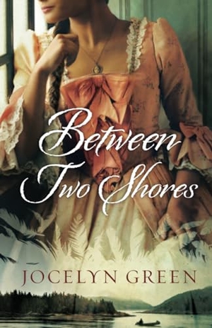 Green, Jocelyn. Between Two Shores. Baker Publishing Group, 2019.
