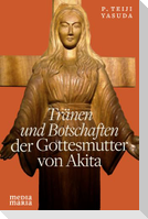 Tränen und Botschaften der Gottesmutter von Akita