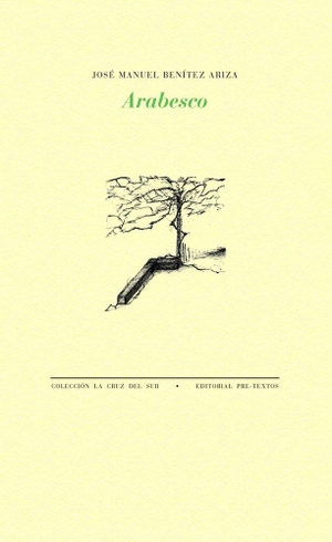 Benítez Ariza, José Manuel. Arabesco. Editorial Pre-Textos, 2018.
