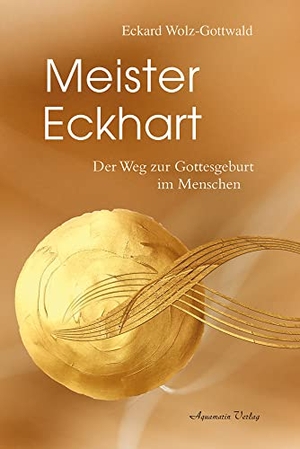 Wolz-Gottwald, Eckard. Meister Eckhart - Der Weg zur Gottesgeburt im Menschen. Crotona Verlag GmbH, 2018.