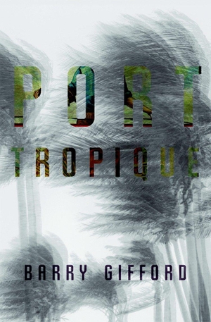 Gifford, Barry. Port Tropique. Seven Stories Press, 2009.