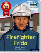 Hero Academy Non-fiction: Oxford Reading Level 7, Book Band Turquoise: Firefighter Frida