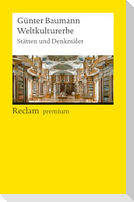 Weltkulturerbe. Stätten und Denkmäler