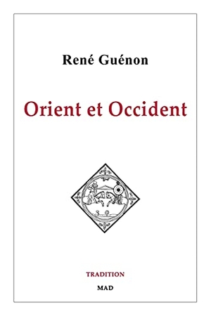 Guénon, René. Orient et Occident. Blurb, 2021.