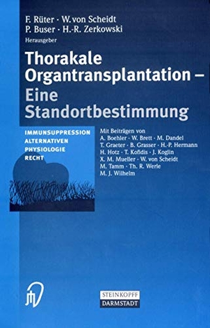 Rüter, F. / H. -R. Zerkowski et al (Hrsg.). Thorakale Organtransplantation - Eine Standortbestimmung Immunsuppression, Alternativen, Physiologie, Recht. Steinkopff, 2002.