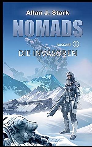 Stark, Allan J.. Nomads - Die Invasoren. Books on Demand, 2021.