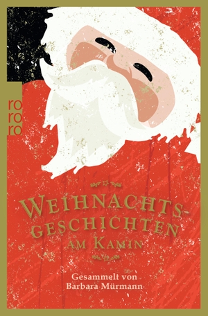 Mürmann, Barbara (Hrsg.). Weihnachtsgeschichten am Kamin 33 - Gesammelt von Barbara Mürmann. Rowohlt Taschenbuch, 2018.