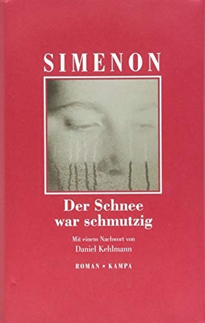 Simenon, Georges. Der Schnee war schmutzig. Kampa Verlag, 2018.