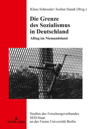 Schroeder, Klaus / Jochen Staadt (Hrsg.). Die Grenze des Sozialismus in Deutschland - Alltag im Niemandsland. Peter Lang, 2018.