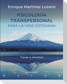 Psicología transpersonal para la vida cotidiana : claves y recursos