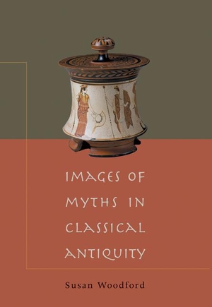 Woodford, Susan. Images of Myths in Classical Antiquity. Cambridge University Press, 2018.