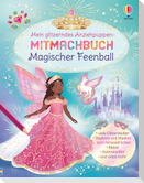 Mein glitzerndes Anziehpuppen-Mitmachbuch: Magischer Feenball
